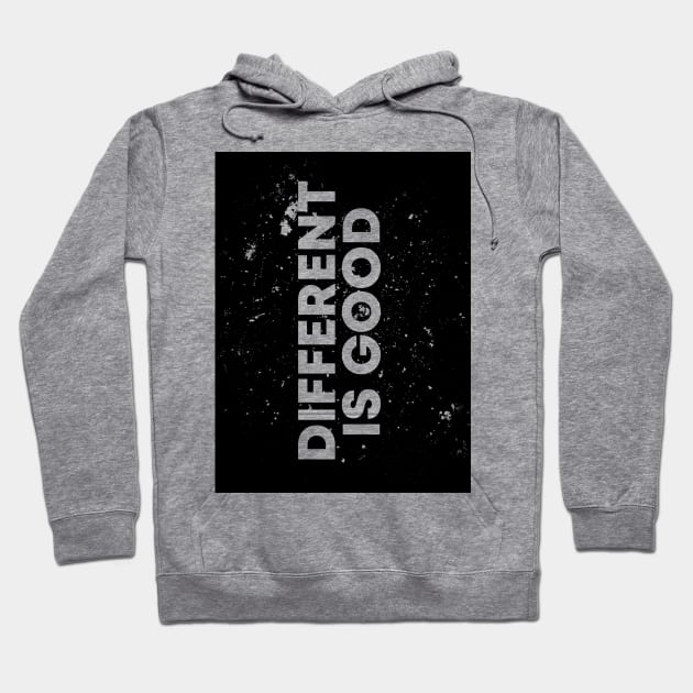 DIFFERENT IS GOOD Hoodie by mryetee